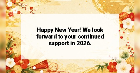 Happy New Year! We look forward to your continued support in 2026.